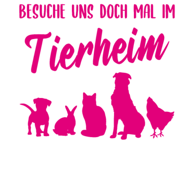 Motiv Tierheim Heimtiere Spruch Geschenk Tierschutz Tier