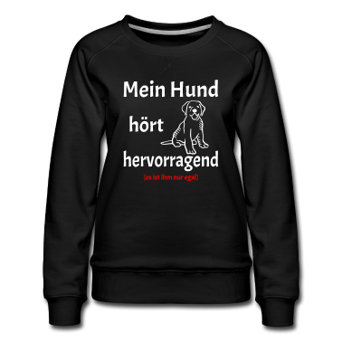 Hunde Pullover - Mein Hund hört. Hunde Spruch Ironisch Geschenk