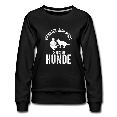 Hunde Pullover - WENN IHR MICH SUCHT ICH FRISIERE HUNDE