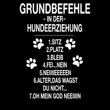Motiv Lustige Befehle Kommandos Hunde Hundeliebe shirt