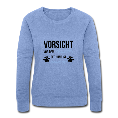 Hunde Pullover - Vorsicht vor dem Frauchen der Hund ist Harmlos