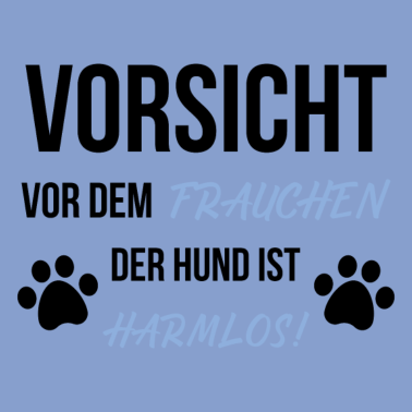 Motiv Vorsicht vor dem Frauchen der Hund ist Harmlos
