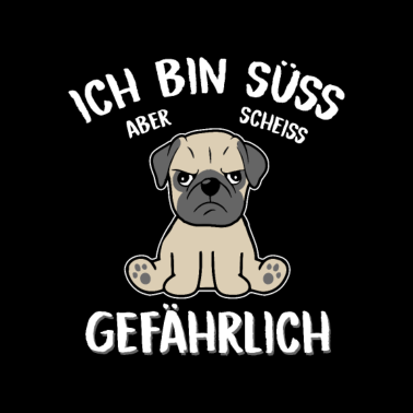 Motiv Süß Aber Scheiß Gefährlich Hund Hundeliebhaber