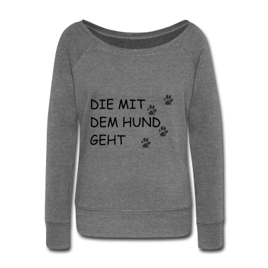 Hunde Pullover - Hunde Spruch | DIE MIT DEM HUND GEHT