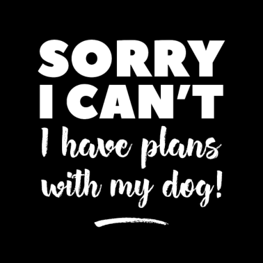 Motiv Ich habe Pläne mit meinem Hund, Hunde Sprüche