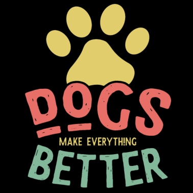 Motiv Hunde Machen alles besser