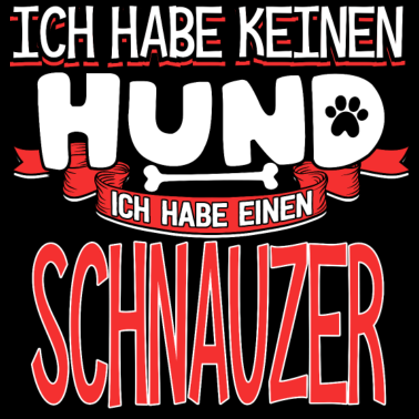 Motiv SCHNAUZER - kein Hund