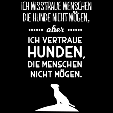 Motiv misstraue Menschen vertraue Hunden Spruch Sprüche