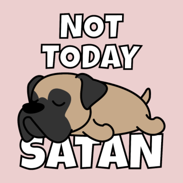 Motiv Bull Mastiff Not Today Satan