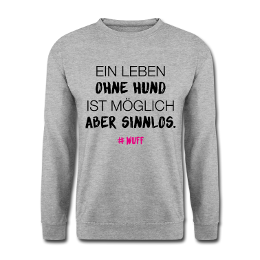 Hunde Pullover - WUFF Ein Leben ohne Hund ist möglich Spruch 2