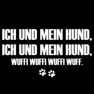 Motiv spruch - ich und mein hund