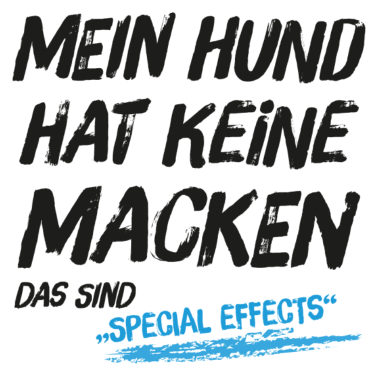 Motiv Mein Hund hat keine Macken das sind Special Effect