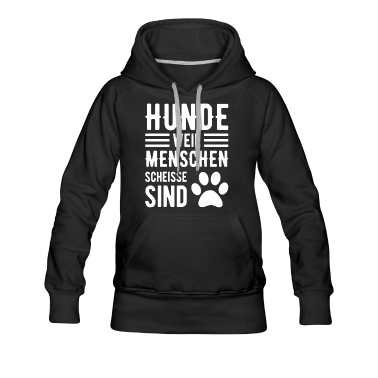 Hunde Hoodie - Hunde Weil Menschen Scheisse Sind