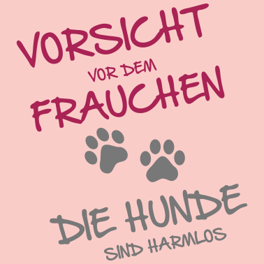 Motiv Vorsicht Frauchen - Hunde