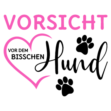 Motiv Hunde Spruch Vorsicht vor dem bisschen Hund pink