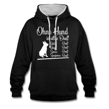 Hunde Hoodie - Ohne Hund ist alles Doof Dog Lustig Geschenk