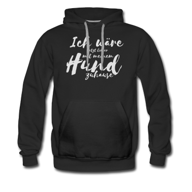 Hunde Hoodie - Ich wäre jetzt lieber zuhause mit - Hund