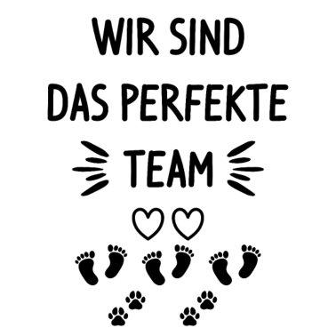 Motiv Wir Sind Das Perfekte Team Familie Baby Hund