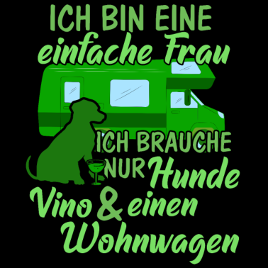 Motiv Ich brauche nur Hunde, Vino & einen Wohnwagen