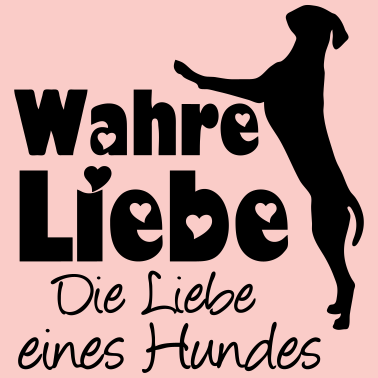 Motiv Wahre Liebe - Hund Haustier Tier Geschenk Spruch
