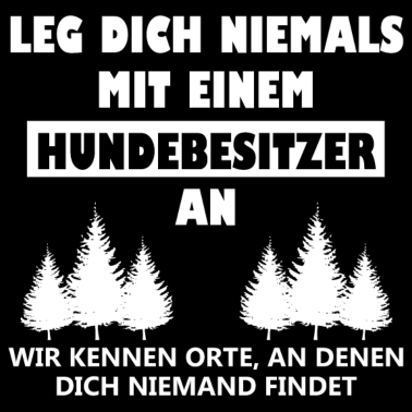 Motiv Hundebesitzer Spruch Hund Hunde Gassi