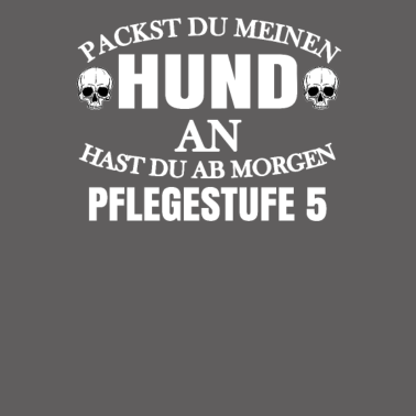 Motiv Packst du meinen Hund an...