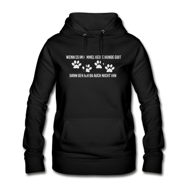 Hunde Hoodie - Wenn es im Himmel keine Hunde gibt