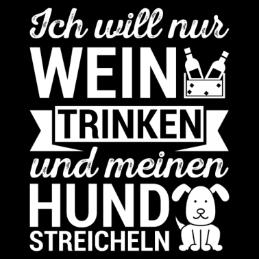 Motiv Wein trinken Hund streicheln Shirt Geschenk