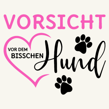 Motiv Hunde Spruch Vorsicht vor dem bisschen Hund pink