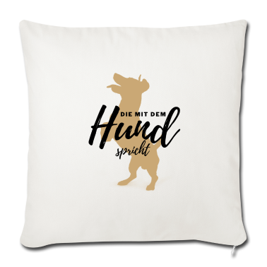 Hunde Kissenbezug - DIE MIT DEM HUND SPRICHT - Hund Hunde-Shirt