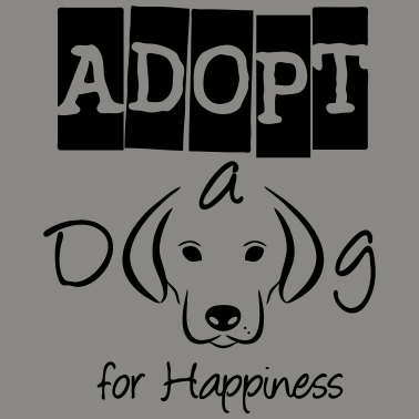 Motiv Adopt a Dog for Happiness Hund Liebe Geschenk