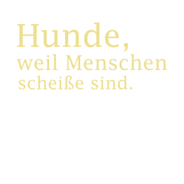 Motiv Hunde Spruch Hunde Sprüche