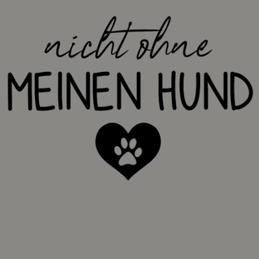 Motiv Nicht ohne meinen Hund | Hunde | Hundebesitzer