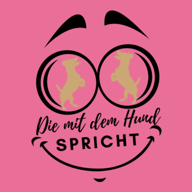 Motiv DIE MIT DEM HUND SPRICHT - Hund Hunde Hundeshirt