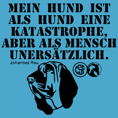 Motiv Mein Hund ist als Hund eine ...