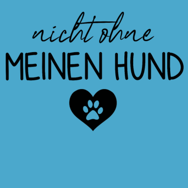 Motiv Nicht ohne meinen Hund | Hunde | Hundebesitzer