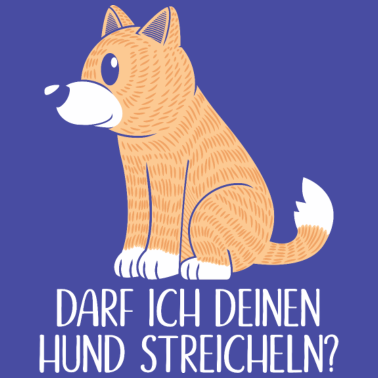 Motiv Hund Darf ich deinen Hund streicheln Hund Geschenk