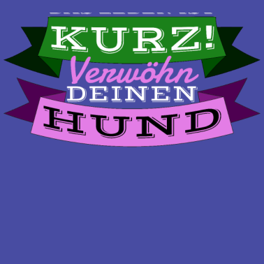 Motiv hund - verwöhn deinen Hund