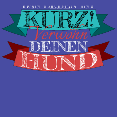 Motiv hund - verwöhn deinen Hund