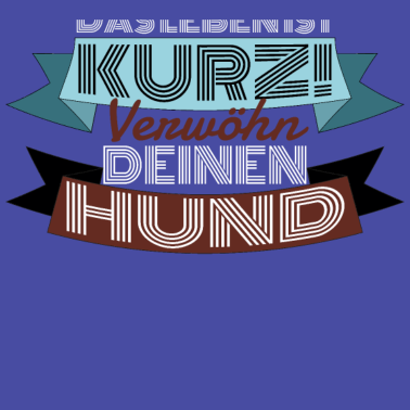 Motiv hund - verwöhn deinen Hund