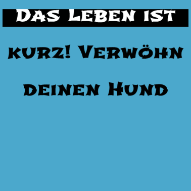 Motiv hund - verwöhn deinen Hund