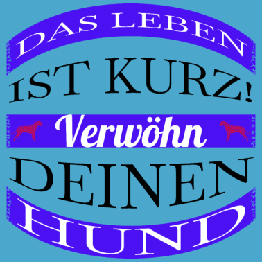 Motiv hund - verwöhn deinen Hund
