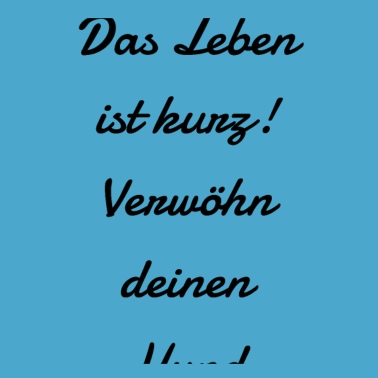 Motiv hund - verwöhn deinen Hund