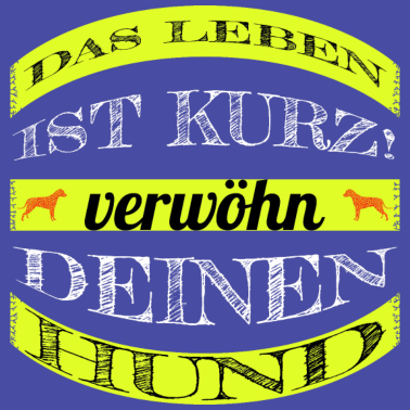 Motiv hund - verwöhn deinen Hund