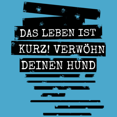Motiv hund - verwöhn deinen Hund