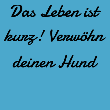 Motiv hund - verwöhn deinen Hund