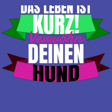 Motiv hund - verwöhn deinen Hund