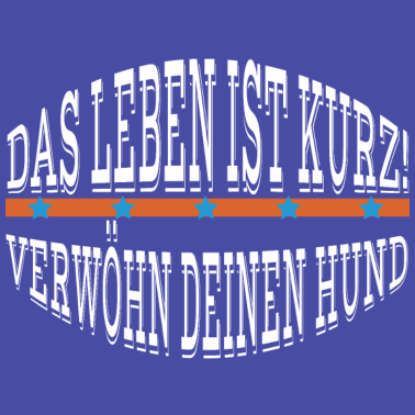 Motiv hund - verwöhn deinen Hund