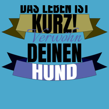 Motiv hund - verwöhn deinen Hund