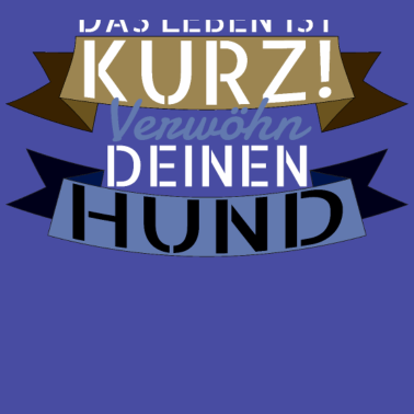 Motiv hund - verwöhn deinen Hund
